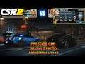 [*/\*] CSR Racing 2 - PRESTIGE CUP (Nissan Z Proto) - Races from 1 to 18