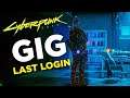Cyberpunk 2077 GIG LAST LOGIN Gameplay Walkthrough