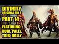 Divinity Original Sin 2 with Pallytime, TrikSlyr & AuraHolly - Part 14