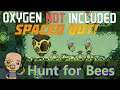 Ep 4 : Don't bee distracted : Oxygen not included Spaced out