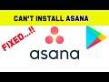 Fix Can't Install Asana App Error On Google Play Store in Android & Ios Phone