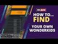 How To Find Wonderkids | FM20
