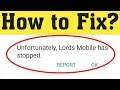 How to Fix unfortunately Lords mobile has Stopped in Android || Fix Lords mobile Game Stopped Error