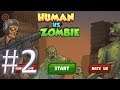 Human vs Zombie gameplay walkthrough 2 android & ios
