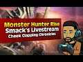 MH RISE - Chill Grinds & Good Times | HR143! 400 Hours In  - Smack's Livestream