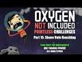 Oxygen Not Included: Pointless Challenges! (Part 15 - Shove Vole Ranching)