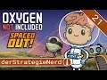 Oxygen Not Included Space Out DLC #21 | Luftdichtes Vakuum gut verpackt | lets play deutsch gameplay