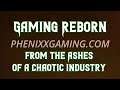 Phenixx Gaming: Gaming Reborn from the Ashes of a Chaotic Industry