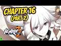 Reacting to Chapter 16 of the Main Story (Part 2) | Honkai Impact 3rd
