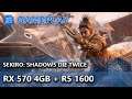 RX 570 4GB + Ryzen 5 1600 (AF) - Sekiro: Shadows Die Twice em 1080p ultra