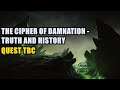 The Cipher of Damnation - Truth and History Quest TBC