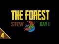 The Forest STEW Day 1 Part 4
