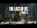 The Last of Us Part II - 4K HDR Playthrough - Part 16