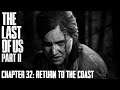 The Last Of Us Part II ★ Chapter 32: Return To The Coast [Survivor / Walkthrough]