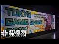TOKYO GAME SHOW EXTRAVAGANZA! - NEW GAME PLUS TV EPISODE 294