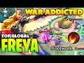 War Addicted! Supreme No.1 Freya Gameplay | Top Global Freya Footwork. ~ Mobile Legends