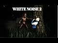 White Noise 2 - We Got Him Gang, We Caught the Monster