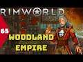 Woodland Empire | Goop | Rimworld Royalty | Episode 65