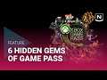 6 "Hidden" Gems of Xbox Game Pass
