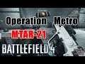 BATTLEFIELD4｜MTAR-21(51-7) Conquest on OperationMetro #BF4