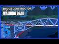 Bridge Constructor: The Walking Dead Gameplay #5 | Urban Warfare - Level 5-8