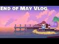 End of May Vlog