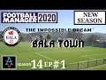 FM20: NEW SEASON BEGINS WITH CHAMPIONS LEAGUE! - Bala Town S14 Ep1: FOotball Manager 2020 Let's Play