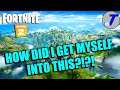 HOW DID I GET MYSELF INTO THIS?!?! (Fortnite)