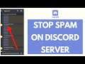 How to Stop Spam on Discord Server (2021) | Auto Anti-Spam Bot