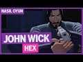 JOHN WICK OLMA SİMÜLASYONU! - John Wick Hex Nasıl Oyun?