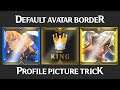 MOBILE LEGEND : DEFAULT AVATAR BORDER TRICK (FANCY)