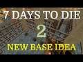 NEW BASE IDEA #2  |  7 DAYS TO DIE  |  Adapting Capp00’s Zombie Death Maze