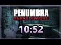 Penumbra: Black Plague in 10:52 (Any% QSA)