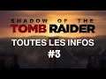 SHADOW OF THE TOMB RAIDER - TOUTES LES INFOS #3