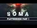 SOMA: Blind Playthrough PART 1