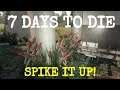 SPIKE IT UP!  |  7 DAYS TO DIE  |  Let's Play  |  Unit 9 Lesson 11