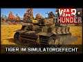 Tiger - die "Pummelkatze" im Simulatorgefecht - War Thunder