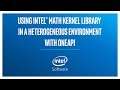 Using Intel® Math Kernel Library in a Heterogeneous Environment with oneAP | Intel Software
