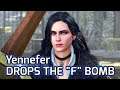 Witcher 3: Yennefer Drops the "F" Bomb on Geralt.
