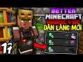 BETTER MINECRAFT NÂNG CẤP SIÊU KHÓ TẬP 17: TRAO ĐỔI VỚI DÂN LÀNG MỚI VÀ KHÁ FAIL...