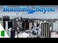Bountiful Bayou | Ep 27 | Downtown Discussions | Let's Play Cities: Skylines | All DLC | Modded