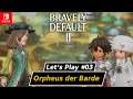 Bravely Default 2 ★ Orpheus der Barde ★ #03 [ger] [Nintendo Switch]