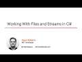 C# Skills: Working with Files and Streams in C# Course Preview