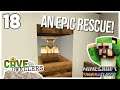 Cave Dwellers [18] - AN EPIC RESCUE! (Minecraft 1.17 Caves and Cliffs SMP)