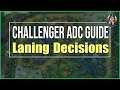 Challenger ADC Guide to Lane: Decision Making
