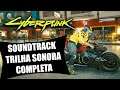Cyberpunk 2077 - Soundtrack Trilha Sonora COMPLETA oficial (álbum completo)