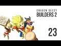 Dragon Quest Builders 2 - Let's Play - 23