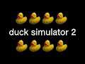 Duck Simulator 2 Release Trailer