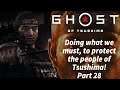 Ghost of Tsushima - Part 28 - Doing what we must, to protect the people of Tsushima!