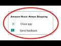 How To Fix Amazon Music Keeps Stopping Error Android & Ios - Fix Amazon Music App Not Open Problem